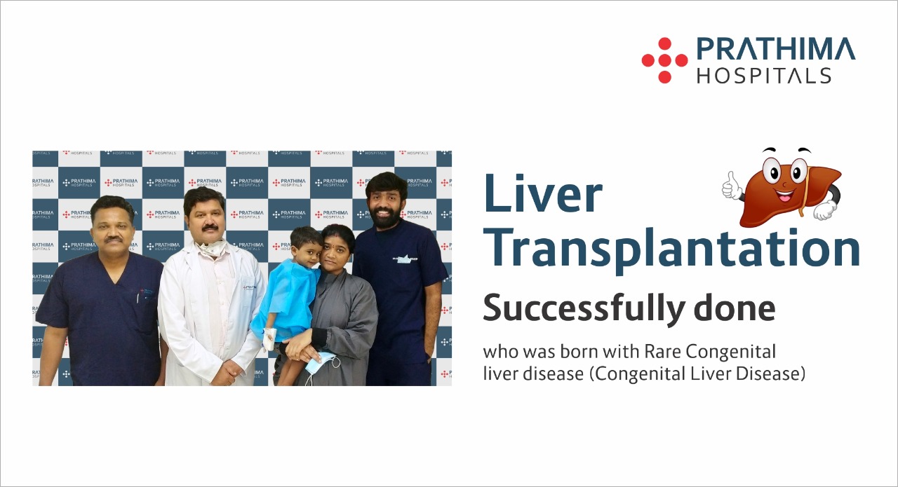 Prathima Hospitals Liver Transplant for Two and Half-Year-Old child for Free of Cost