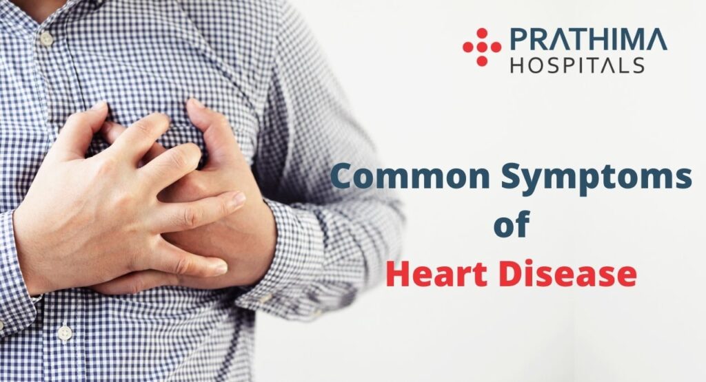 common symptoms of heart disease- prathima hospitals